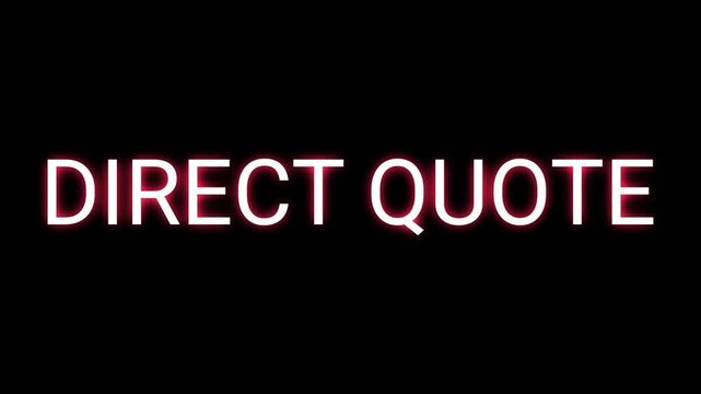 Minimalist text animation with a red glowing neon effect displaying the phrase Direct Quote on a solid black background. Clean and professional motion graphics element for journalism, political interv