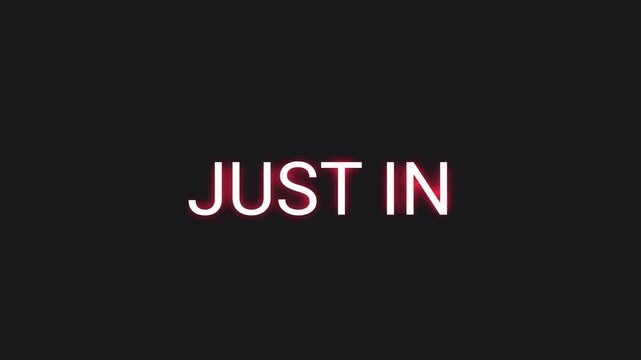 Minimalist text animation with a red glowing neon effect displaying the phrase Just In on a solid black background. Clean and professional motion graphics element for breaking news updates, urgent med