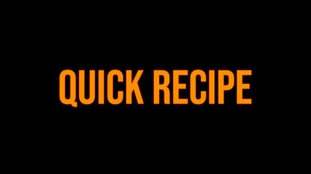 Quick recipe text animation on dark background.