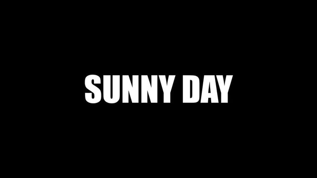Sunny Day text animation, kinetic typography glitch effect. Animated white letters chaotic assembly on black background. Travel vlog intro, cinematic title design, lifestyle promo.