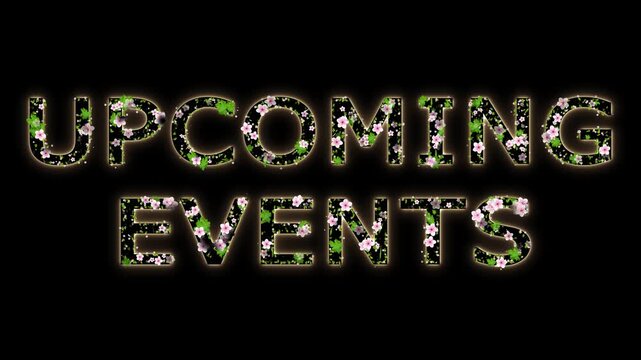 Upcoming Events Text Animation with Fresh Blooming Flowers and Leaves. Spring Style Upcoming Events Title Design with Floating Flower Petals.
