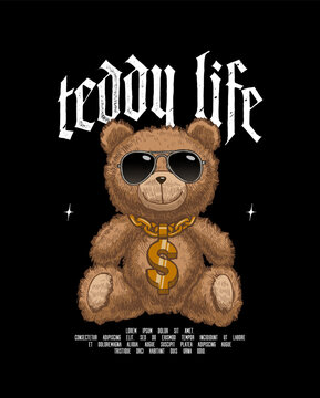 Teddy bear character in pilot sunglasses and dollar sign chain. Teddy life vintage typography t-shirt print vector illustration.