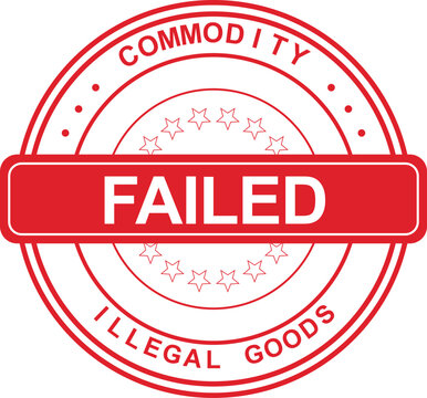 A red round rubber stamp with a failed label marks illegal goods.