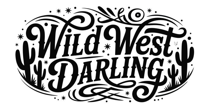 hand lettering wild west darling with stars and cactus black and white vector art design collection, western typography style, rustic desert theme illustration, cowboy aesthetic badge concept.