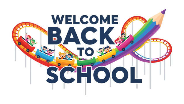 Welcome Back to School: A whimsical illustration depicts children riding a colorful roller coaster, signifying the exciting return to school, with a giant rainbow pencil soaring high above.