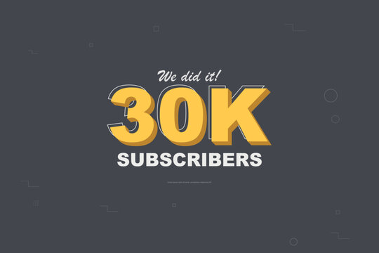 30K subscribers celebration banner, 30,000 followers milestone achievement vector, yellow 3D typography on dark background for social media goals
