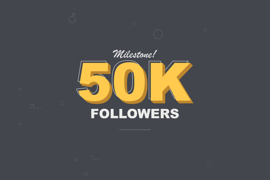 Social media milestone 50k followers celebration, yellow 3D typography on dark background, fifty thousand subscribers achievement vector banner
