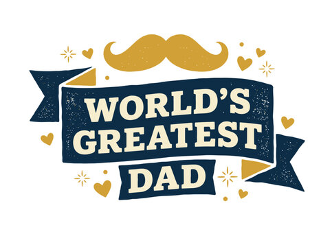 World's Greatest Dad, vintage-inspired Father's Day typography, distressed texture vector illustration. A heartfelt tribute for dad, perfect for greeting cards and gifts.