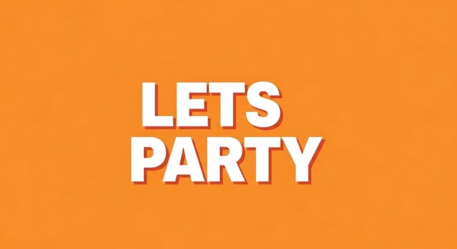 Lets Party Text Message on Orange Background