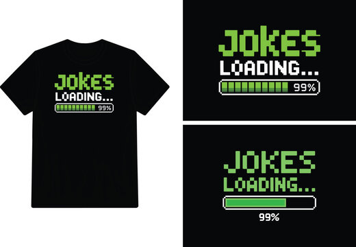Jokes loading graphic on black t shirt vector illustration