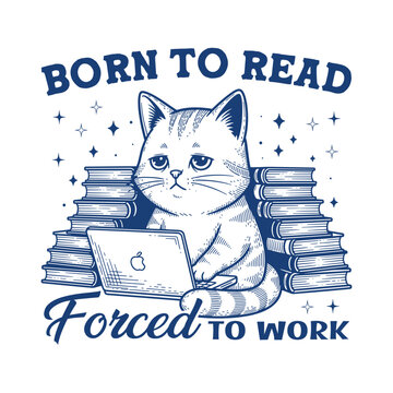 Born to read forced to work T Shirt
