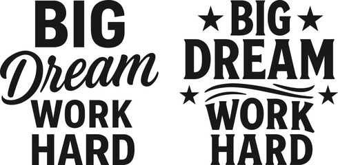 Big dream work hard typography motivational quote designs for commercial use © SONIA