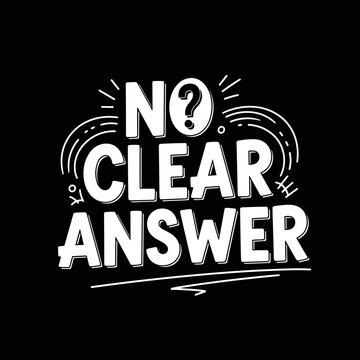 No Clear Answer Text Message.