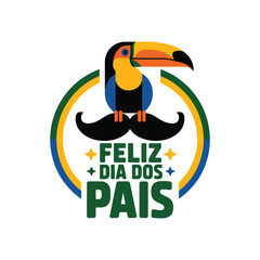 Fototapeta premium Toucan bird with a black mustache, feliz dia dos pais text, and Brazilian flag colored circle father