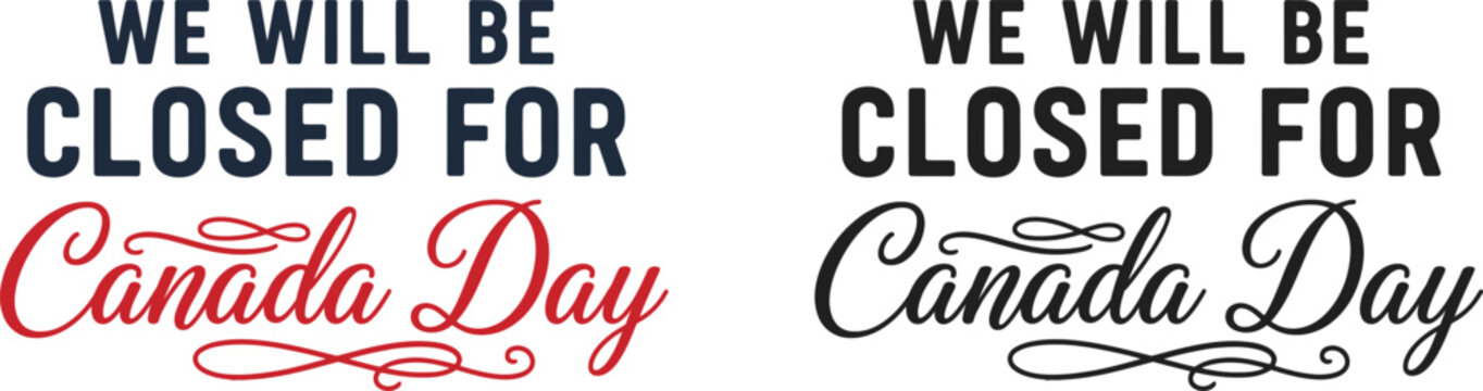Canada day vector announcement 'we will be closed' graphic for july 1st holiday