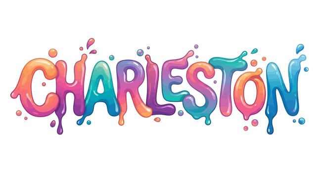 Vibrant Charleston typography featuring fluid liquid splash effects and colorful bubble letter style, artistic vector graphic illustration with dynamic water droplets and bright hues.