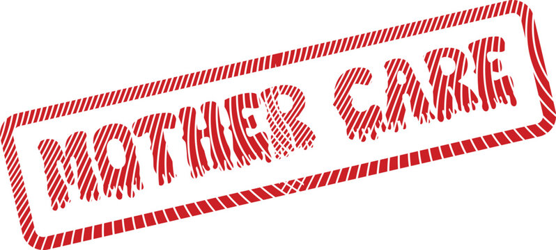 Distressed red rubber stamp displaying the message Mother Care symbolizes deep maternal affection