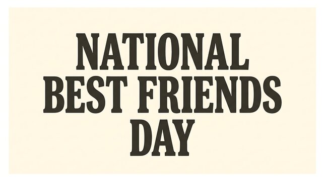 Minimal poster, bold serif &ldquo;National Best Friends Day&rdquo;, soft cream background