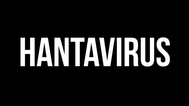 Hantavirus Animated Text on Black Background Virus Outbreak Health News Concept