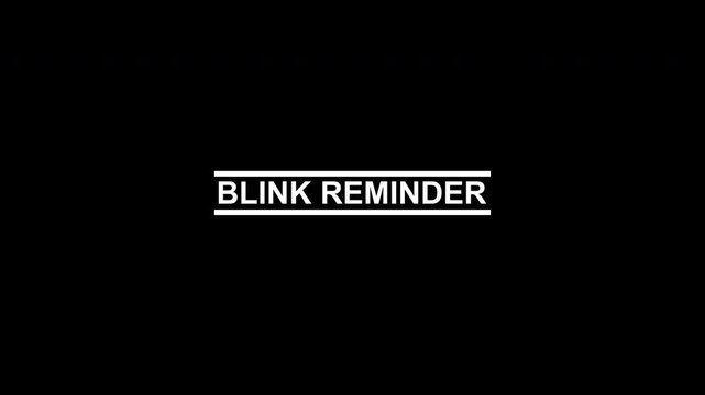 Animated Blink Reminder Text Overlay. Looping Eye Care and Health Reminder Graphic on Alpha Channel.