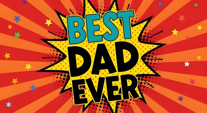 Father's day card 'best dad ever' pop art illustration for celebrations
