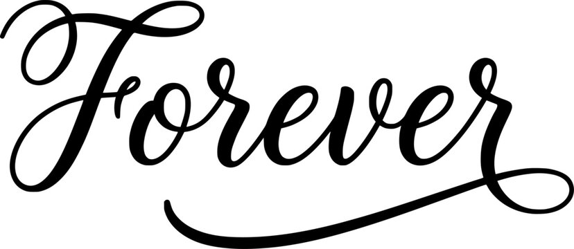 Forever hand written calligraphy lettering text message for wedding romantic card or elegant design projects