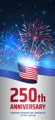 Fototapeta na wymiar 250th anniversary of the USA. 250 years of independence. 4th of july usa independence day. American flag, fireworks on night sky background. Vertical wallpaper, poster, banner. Vector illustration