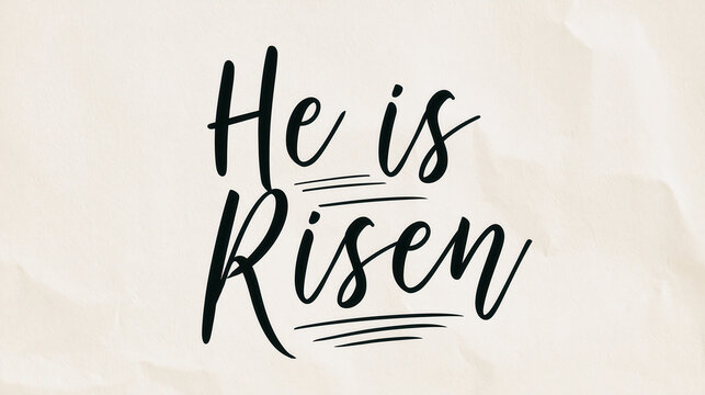 he is risen easter bible verse handwritten typography text calligraphic design over aged paper background