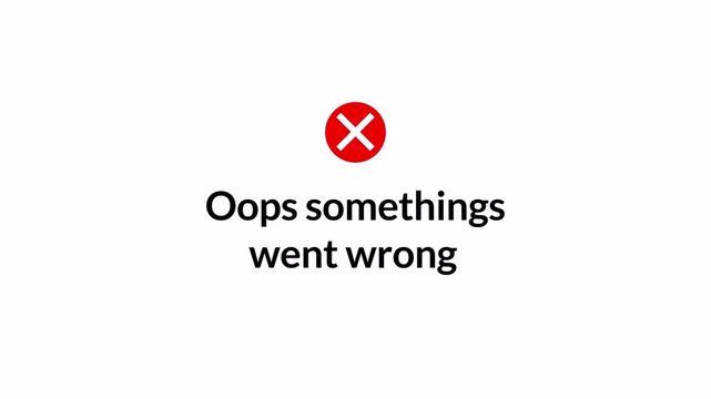  animated Error message screen with a red circle and white X symbol  on transparent background with   text saying Oops Something went wrong animation in 4K animation with alpha channel 