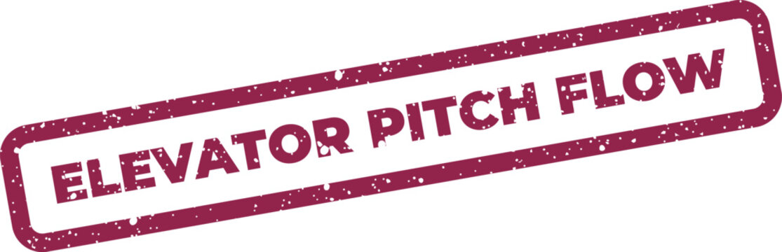Distressed grunge rubber stamp illustration featuring the essential text Elevator Pitch Flow for business strategy content