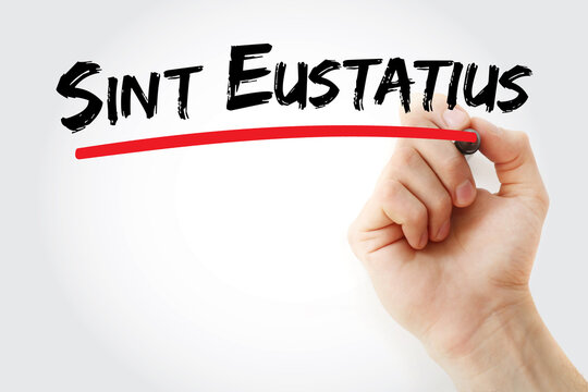 Sint Eustatius text written on background. It is a Caribbean island and special municipality of the Netherlands, also known as Statia, part of the Lesser Antilles