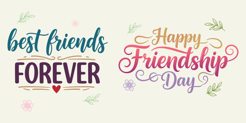 Obraz premium Best friends forever and happy friendship day lettering with floral elements vector illustration