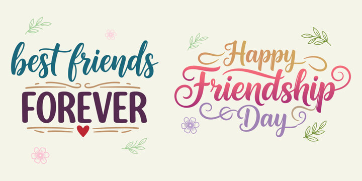 Best friends forever and happy friendship day lettering with floral elements vector illustration