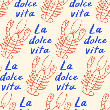 Seamless pattern with lobsters and lettering La dolce vita (Italian quote meaning sweet life). Vector flat mediterranean background