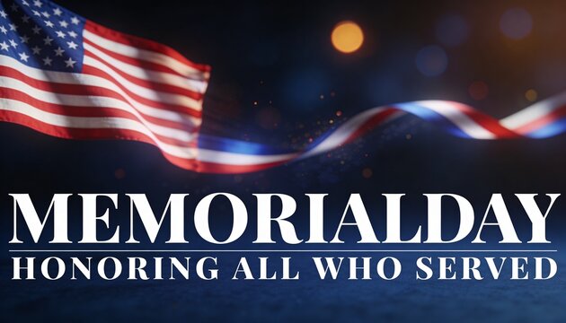 Displaying MEMORIAL-DAY HONORING-ALL-WHO-SERVED on navy banner with US-flag, ribbon, bokeh-sparks