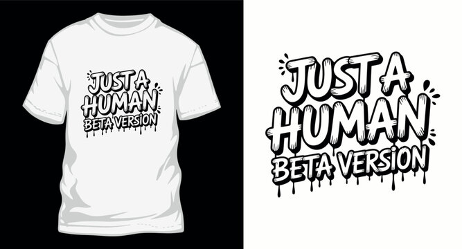 Just a human beta version funny t shirt design.