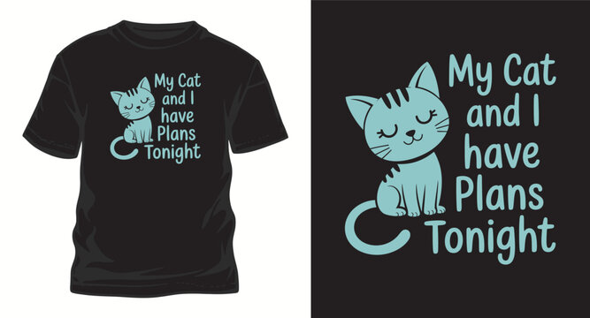 Cute cat and I have plans tonight t shirt design.