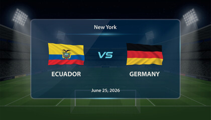 Ecuador vs Germany football match scoreboard with illuminated arena background. © magr80