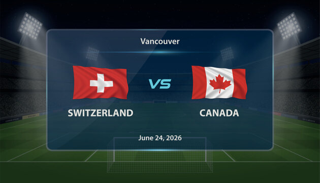 Switzerland vs Canada football match scoreboard with illuminated arena background.