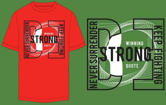 Typography, motivational quotes, strong, t-shirt design, vector graphics, apparel design, inspirational phrases