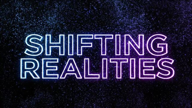 Illuminated neon typographic artwork spelling 'SHIFTING REALITIES' glowing with vibrant purple and blue hues against a cosmic backdrop evoking a sense of alternate dimensions and profound