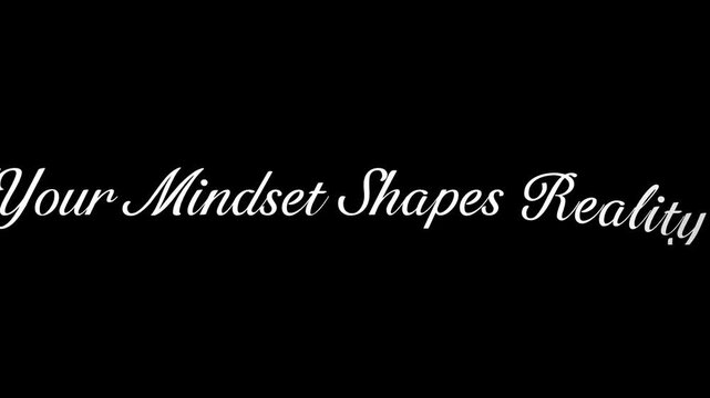 Mindset serves as the fundamental catalyst that actively shapes and defines your personal reality.