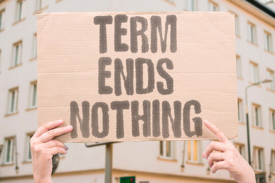 "Term Ends Nothing" Four years of office rarely deliver on the promises made while running. TERM. GOVERNANCE. FAILURE. DEMOCRACY. PROMISE.