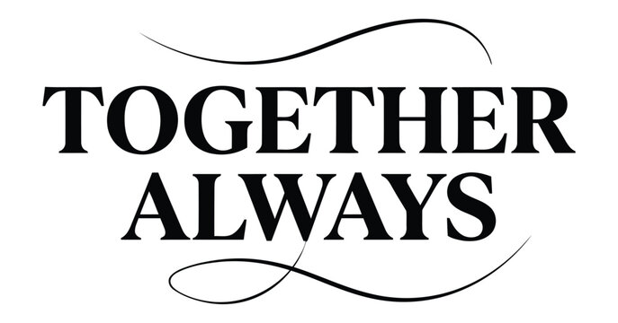 Together always typography with decorative swirls black text on white background