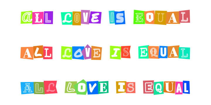 ALL LOVE IS EQUAL ransom note style typography set, colorful cut out letters for LGBTQ pride awareness, equality concept, social justice design elements for posters and protest signs