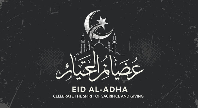 Monochrome Eid al-Adha poster with elegant Arabic calligraphy and Islamic symbols, celebrating the spirit of sacrifice and giving for the sacred holiday