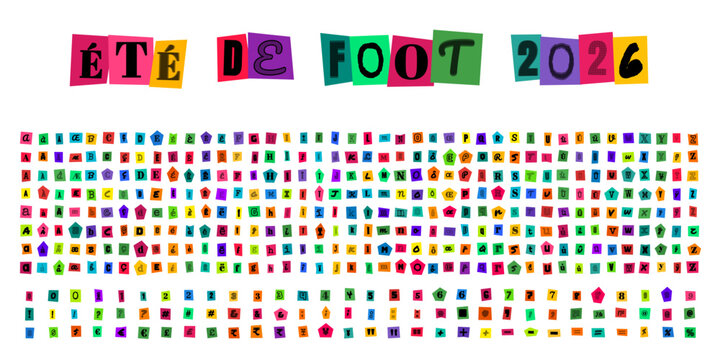 ETE DE FOOT 2026, alphabet style lettre de menace, typographie decoupee dans des magazines, kit de lettres et chiffres pour design graphique, style collage papier, design creatif