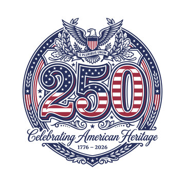 American heritage 250 years celebration emblem America 250 Anniversary 2026, America 250 Anniversary, America 1776 2026, 250 Year