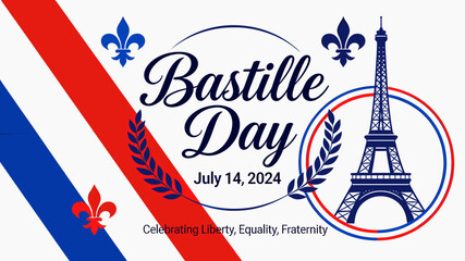Bastille Day 2024 celebration graphic with Eiffel Tower, French flag colors, and fleur-de-lis symbols, commemorating Liberty, Equality, Fraternity. © nebo