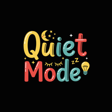 Quiet Mode Text Graphic Design.